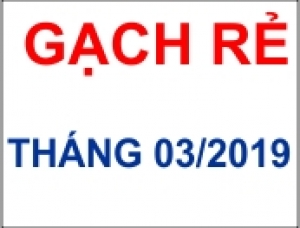 GẠCH RẺ THÁNG 03/2019
