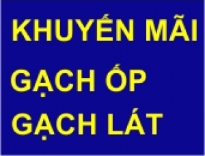 KHUYẾN MÃI GẠCH ỐP TƯỜNG 2019, KHUYẾN MÃI GẠCH LÁT NỀN 2019